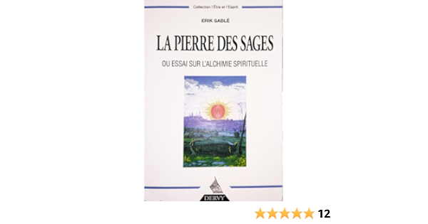 La pierre des sages ou essai sur l'alchimie spirituelle