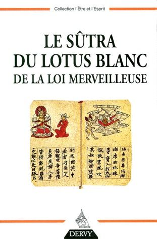 Le sûtra du lotus blanc de la loi merveilleuse