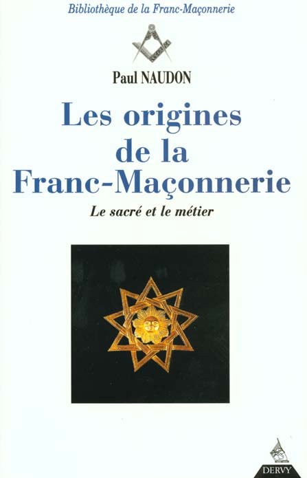 Les origines de la franc-maconnerie - le sacre et le metier