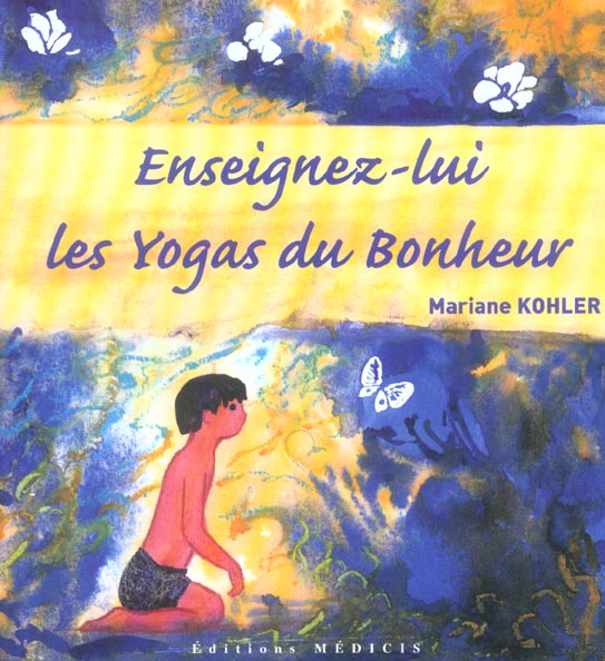 Enseignez-lui les yogas du bonheur