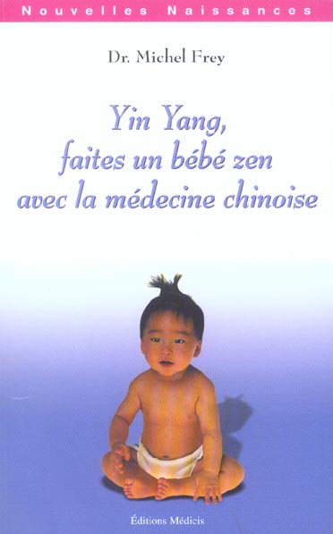 Yin yang, faites un bebe zen avec la medecine chinoise