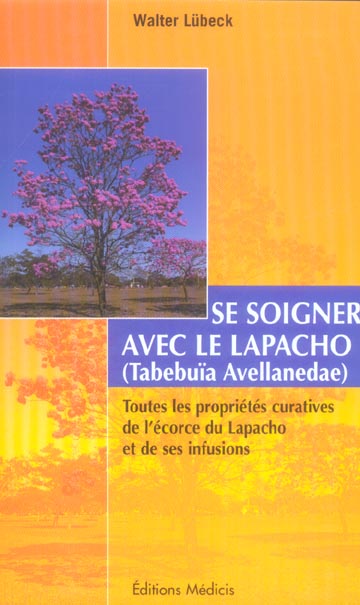 Se soigner avec le lapacho (tabebuia avellanedae) toutes les proprietes curatives de l'ecorce