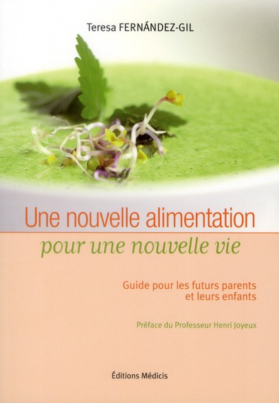Une nouvelle alimentation pour une nouvelle vie ; comment donner à ses enfants des bases solides