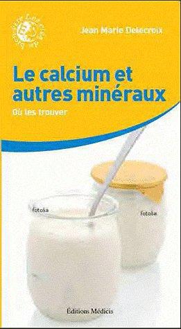 Calcium et autres minéraux indispensables pour le corps