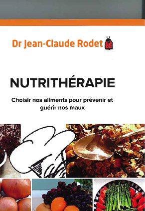 Nutrithérapie ; choisir nos aliments pour prévenir et guérir nos maux