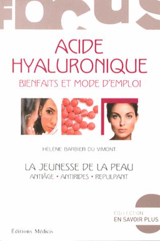 L'acide hyaluronique ; bienfaits et mode d'emploi