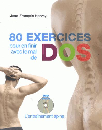 80 exercices pour en finir avec les maux du dos ; l'entraînement spinal