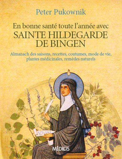 En bonne santé toute l'année avec sainte Hildegarde de Bingen