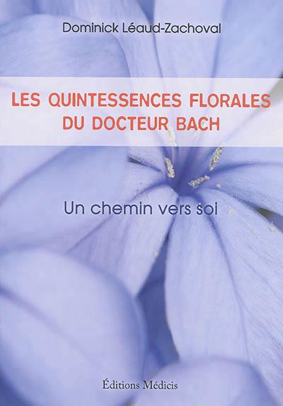 Les quintessences florales du docteur Bach