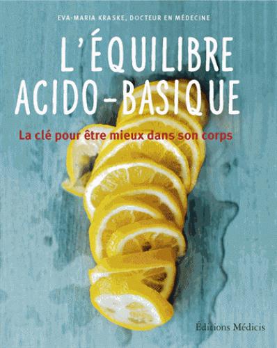 L'équilibre acido-basique ; la clé pour mieux être dans son corps