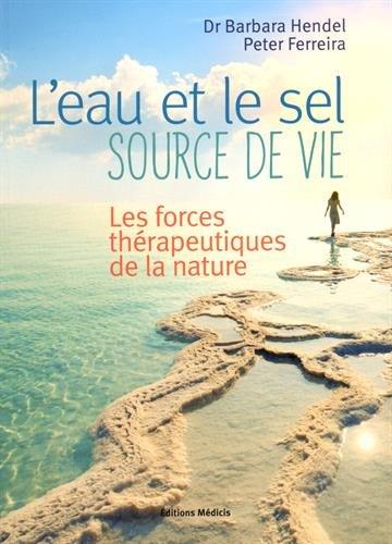 L'eau et le sel, source de vie ; les forces thérapeutiques de la nature