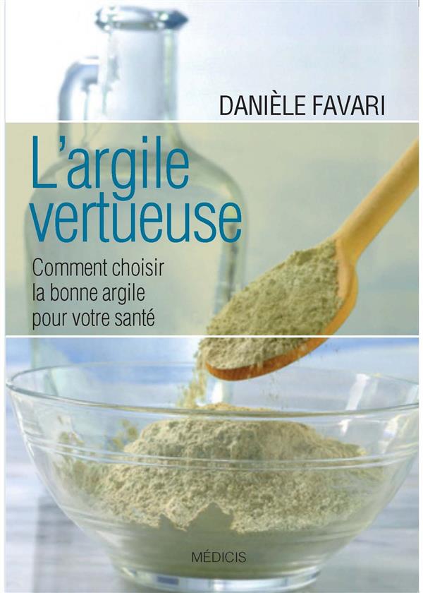 L'argile vertueuse ; comment choisir la bonne argile pour votre santé