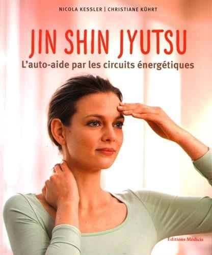 Jin shin jyutsu ; l'auto-aide par les circuits énergétiques