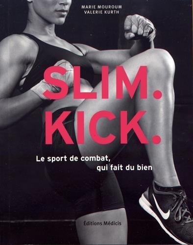 Slim kick ; le sport de combat qui fait du bien