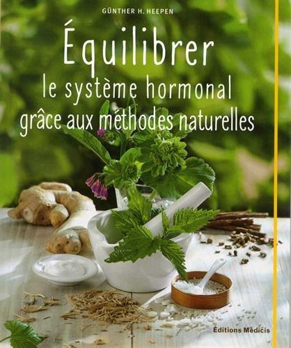 équilibrer le système hormonal grâce aux méthodes naturelles
