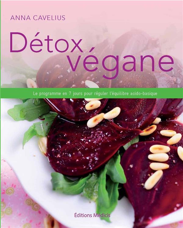 Détox végane ; le programme de 7 jours pour réguler l'équilibre acido-basique