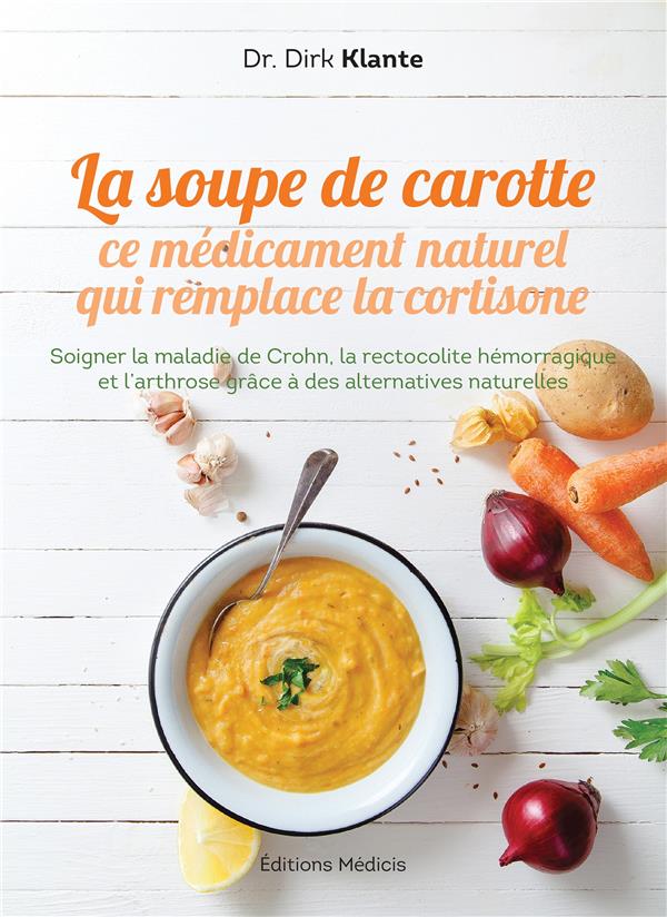 La soupe de carotte ; ce médicament naturel qui remplace la cortisone