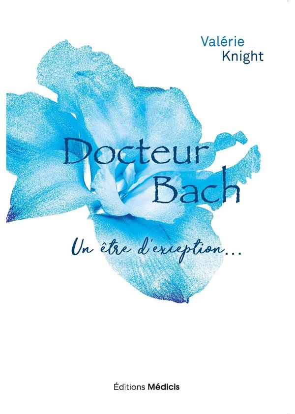 Docteur Bach ; un être d'exeption