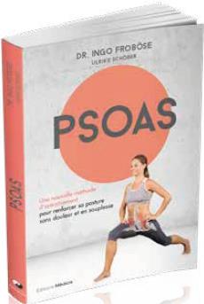 Psoas ; une nouvelle méthode d'entrainement pour renforcer sa posture sans douleur et en souplesse