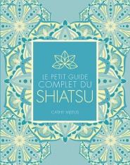 [épuisé] Le petit guide complet du shiatsu