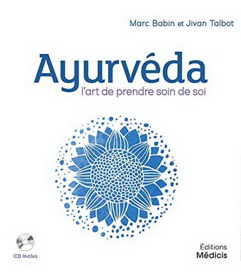 Ayurvéda ; l'art de prendre soin de soi