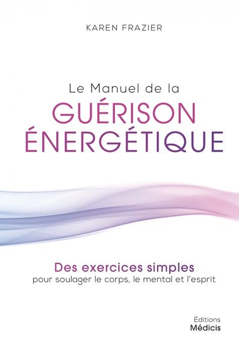 Le manuel de la guérison energétique