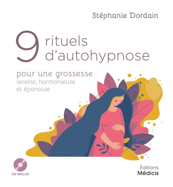 9 rituels d'autohypnose pour une grossesse sereine, harmonieuse et épanouie