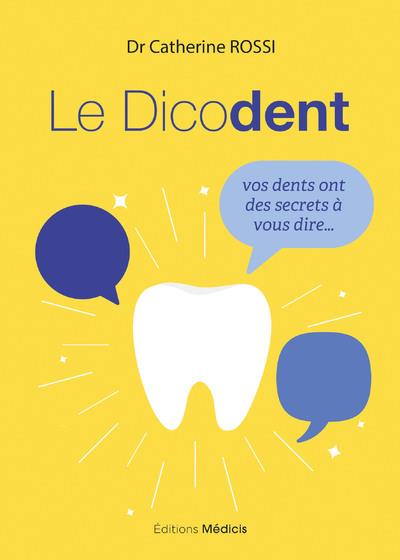 Le dicodent ; vos dents ont des secrets à vous dire...