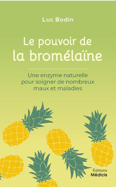 Le pouvoir de la bromélaine : une enzyme naturelle pour soigner de nombreux maux et maladies