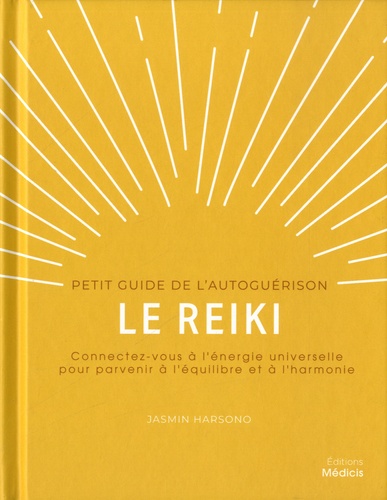 Le reiki : petit guide de l'autoguérison