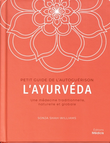 L'ayurveda : une médecine traditionnelle, naturelle et globale