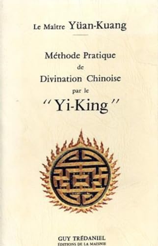 [épuisé] Methode pratique de divination chinoise par le yi-king