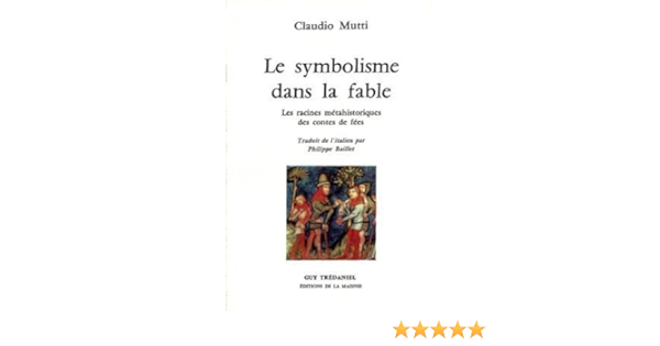 Symbolisme de la fable - les racines metahistoriques des contes de fees