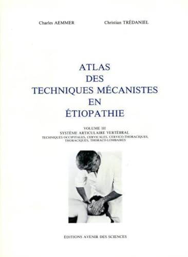 [9782857070696] [épuisé] Atlas ethiopathie volume 3 - systeme articulaire vertebral, techniques occipitales, cervicales, cerv