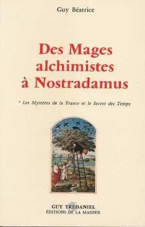 Des mages alchimistes a nostradamus