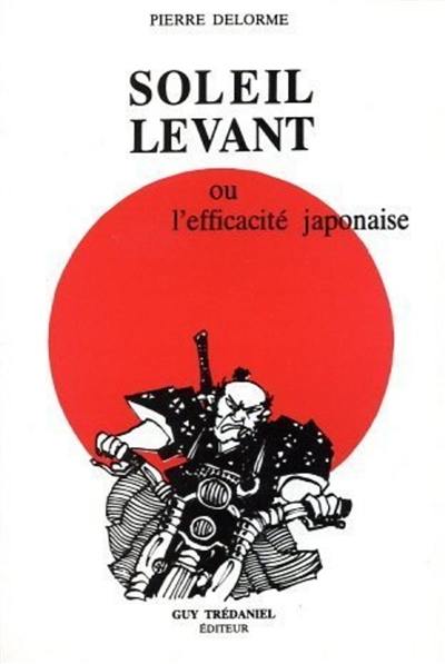 Soleil levant - ou l'efficacite japonaise