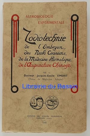 Zodiotechnie - de l'embryon, des nerfs craniens, de la medecine hermetique, de l'acupuncture chinois