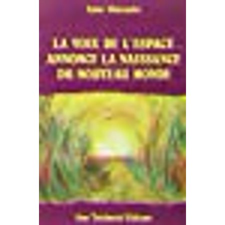 La voix de l'espace... annonce la naissance du nouveau monde