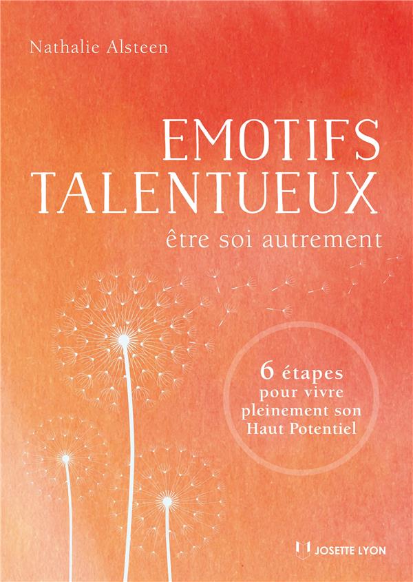 Émotifs talentueux : Être soi autrement