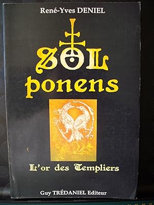 Sol ponens - l'or des templiers