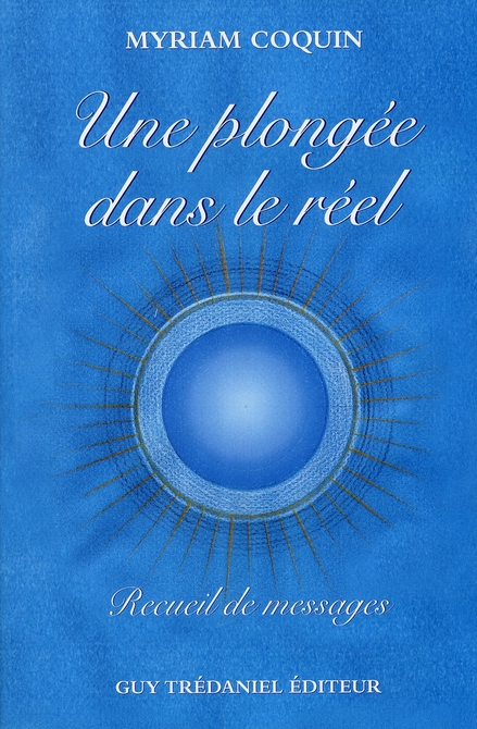 Une plongée dans le réel ; recueil de messages
