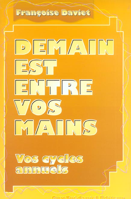 Demain est entre vos mains - vos cycles annuels