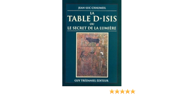La table d'isis - ou le secret de la lumiere