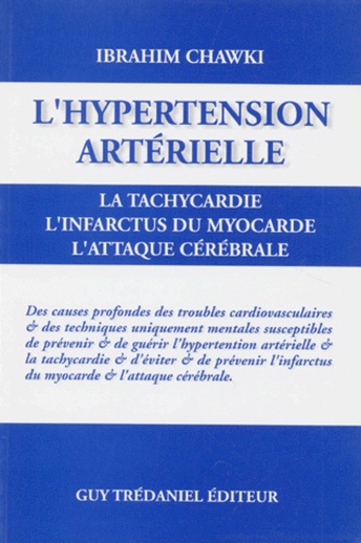 L'hypertension arterielle - la tachycardie, l'infarctus du myocarde, l'attaque cerebrale
