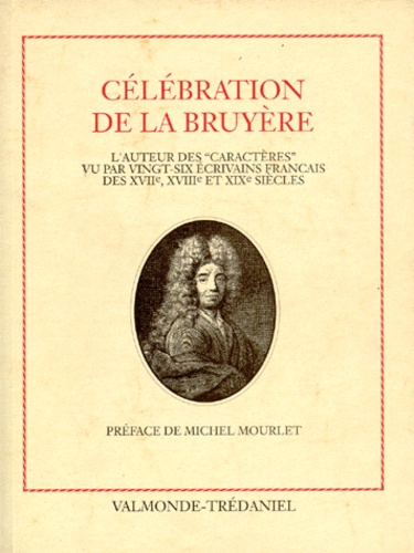 Célébration de la Bruyère (préface Michel Mourlet)