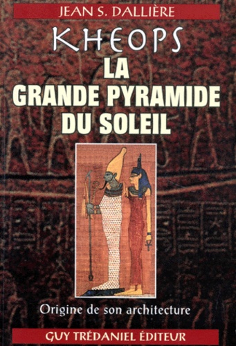 Kheops, la grande pyramide du soleil