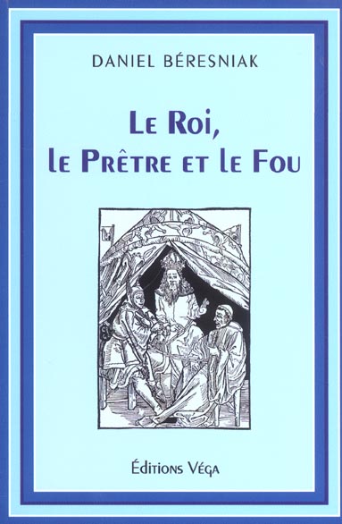 Le roi, le pretre et le fou