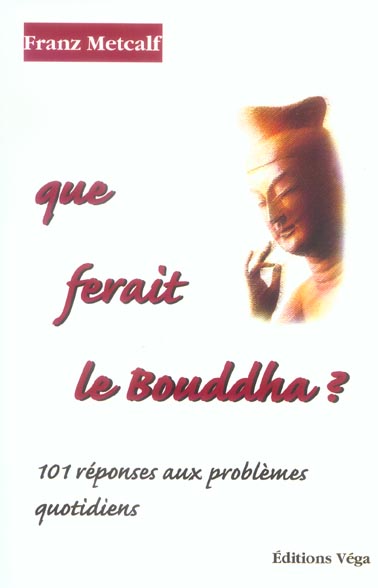 Que ferait le bouddha ?
