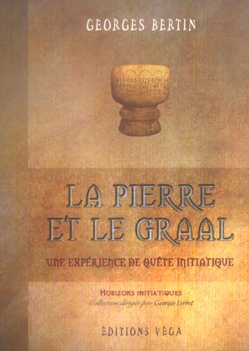 La pierre et le graal - une experience de quete initiatique