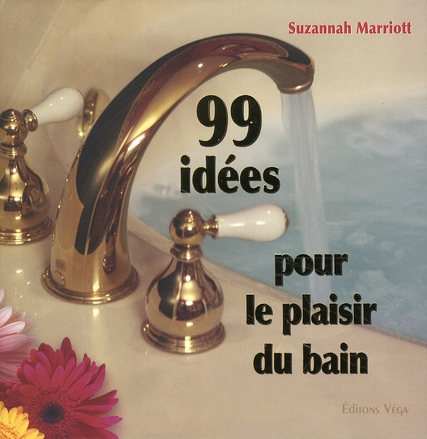99 idees pour le plaisir du bain